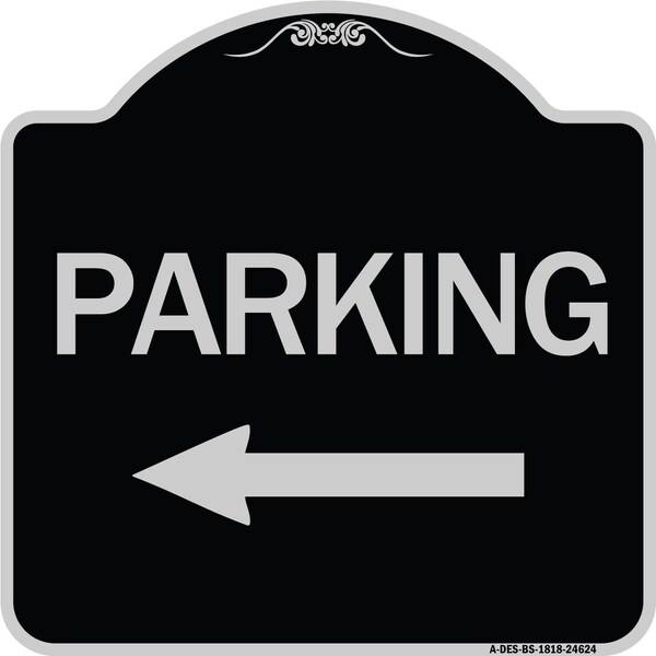 Parking With Left Arrow Heavy-Gauge Aluminum Architectural Sign, 18" x 18", BS-1818-24624